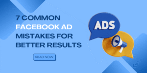 7 7 facebook ad mistakes to avoid when running ads